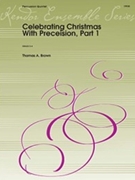 Celebrating Christmas With Percussion by - Brown - for Percussion Choir (Part 1)