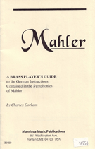 Brass Player's Guide To German Instr by Gorham Charles - Mahler Symphonies - for