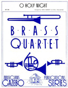 O Holy Night by - Dorsey and Holcombe - for Brass Quartet