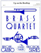 Up On The Rooftop by - Holcombe Bill - for Brass Quartet