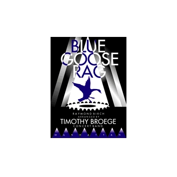 Blue Goose Rag by Birch R - Broege Timothy - for Concert Band
