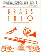 Christmas Carol Suite Volume 2 by - Holcombe Bill - for Brass Trio (Vol 2)