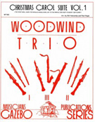 Christmas Carol Suite Volume 1 by - Holcombe and Nagle - for Woodwind Trio (Vol 1)