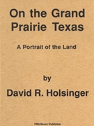 On The Grand Prairie Texas by Holsinger David for Concert Band