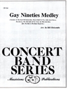 Gay 90's Medley by - Holcombe Bill - for Concert Band