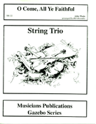 O Come All Ye Faithful by Wade J - Holcombe Bill - for String Trio