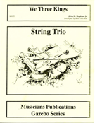 We Three Kings by Hopkins John Henry - Holcombe Bill - for String Trio