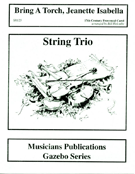 Bring A Torch Jeanette Isabella by - Holcombe Bill - for String Trio