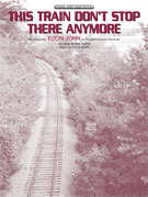 This Train Don't Stop Here Anymore by John Elton - Taupin Bernie - for PVG
