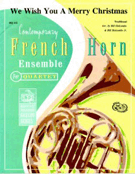 We Wish You A Merry Christmas by - Holcombe Bill and Bil - for French Horn Quartet