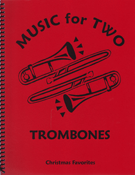 Music For 2 Christmas Brass by Trombones - Kelley Daniel - for Trombone Duet