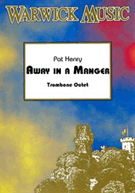 Away In The Manger by - Henry Pat - for Trombone Choir