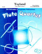 Toyland by Herbert Victor - Holcombe Bill - for Flute Quartet