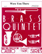 Were You There by - Holcombe Bill - for Brass Quintet