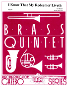 I Know That My Redeemer Liveth by - Gale Jack - for Brass Quintet