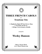 3 French Carols by - Hanson Wesley - for Trombone Trio