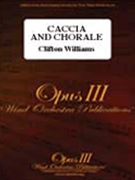 Caccia & Chorale by Williams C for Concert Band