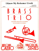 I Know My Redeemer Liveth by Handel George Frideric - Holcombe Bill - for Brass Trio