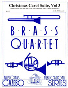 Christmas Carol Suite Volume 3 by - Holcombe Bill - for Brass Quartet (Vol 3)