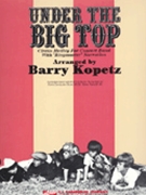 Under The Big Top by - Kopetz Barry - for Concert Band