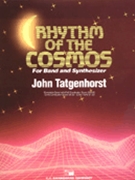 Rhythm Of The Cosmos by Tatgenhorst John for Concert Band