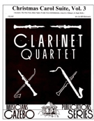 Christmas Carol Suite Volume 3 by - Holcombe Bill - for Clarinet Quartet (Vol 3)
