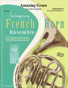 Amazing Grace by Early American Tune - Holcombe Jr Bill - for French Horn Quartet