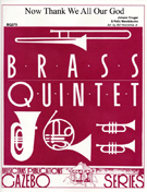 Now Thank We All Our God by Cruger and Mendelssohn - Holcombe Jr Bill - for Brass Quintet