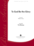 To God Be The Glory by Doane William Howard - Rumsey Tim - for Brass Quintet