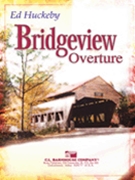 Bridgeview Overture by Huckeby Ed for Full Score