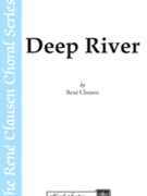 Deep River by - Clausen Rene - for SATB a cappella