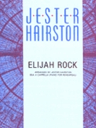 Elijah Rock by Spiritual - Hairston Jester - for SSA a cappella