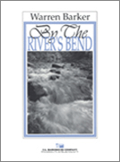 By The River's Bend by Barker W for Concert Band